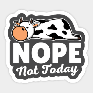 Nope Not Today Cow Sticker